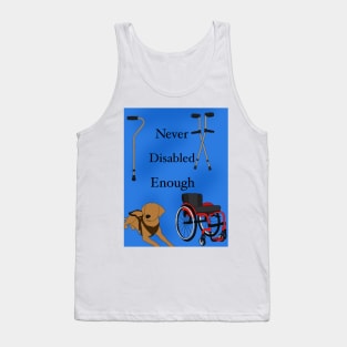 Never disabled enough Tank Top